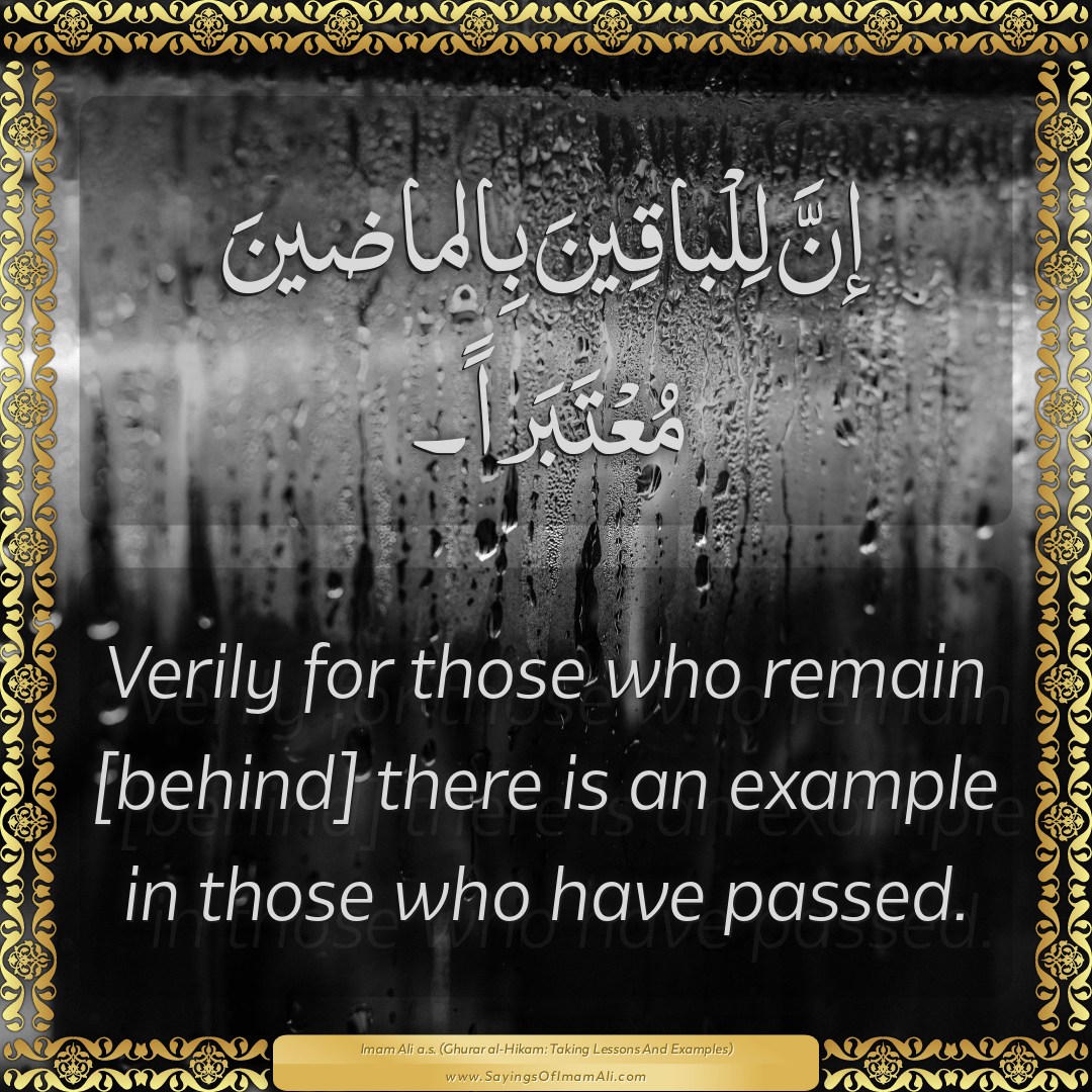 Verily for those who remain [behind] there is an example in those who have...
